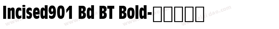 Incised901 Bd BT Bold字体转换